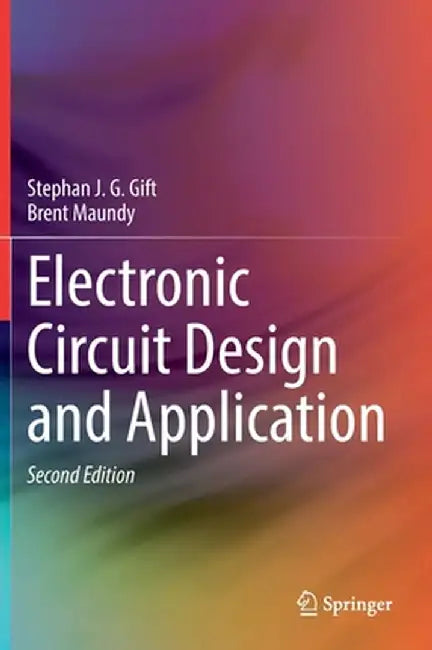 Electronic Circuit Design and Application by Stephan J. G. Gift