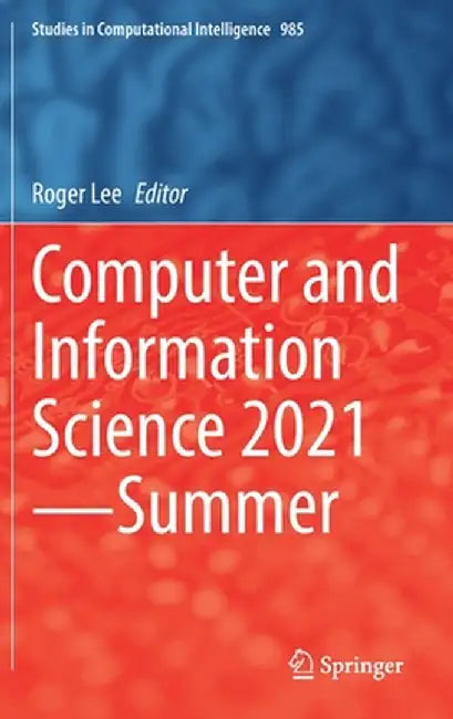 Computer and Information Science 2021--Summer by Roger Lee