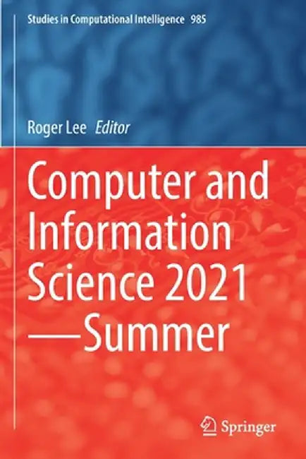Computer and Information Science 2021--Summer by Roger Lee