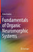 Fundamentals of Organic Neuromorphic Systems by Victor Erokhin