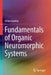 Fundamentals of Organic Neuromorphic Systems by Victor Erokhin