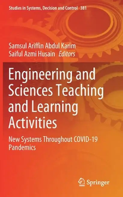 Engineering and Sciences Teaching and Learning Activities: New Systems Throughout Covid-19 Pandemics by Samsul Ariffin Abdul Karim