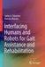 Interfacing Humans and Robots for Gait Assistance and Rehabilitation by Carlos A. Cifuentes