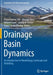 Drainage Basin Dynamics: An Introduction to Morphology, Landscape and Modelling by Pravat Kumar Shit