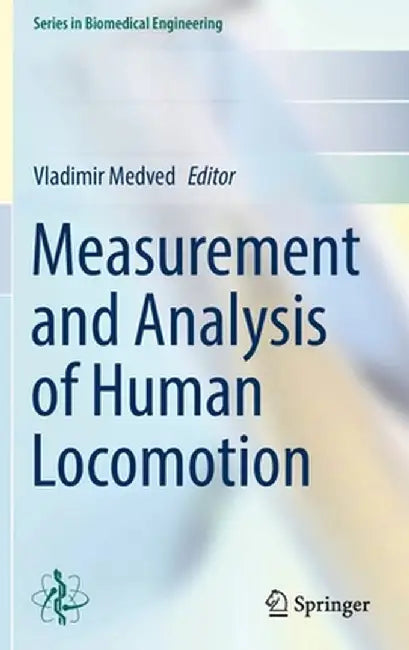 Measurement and Analysis of Human Locomotion by Vladimir Medved