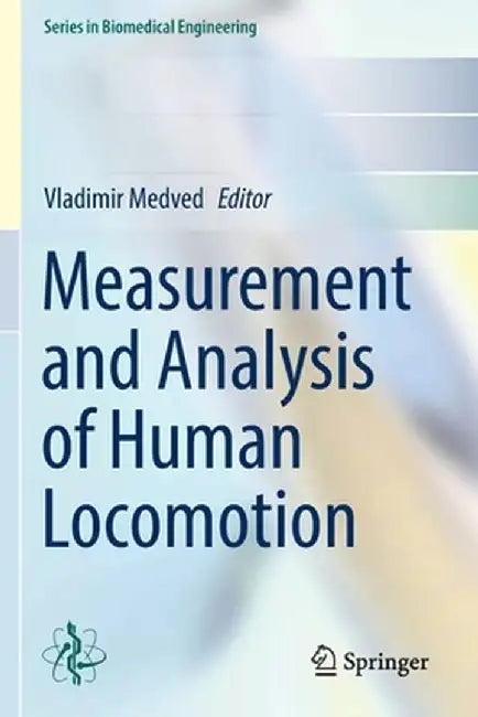 Measurement and Analysis of Human Locomotion by Vladimir Medved