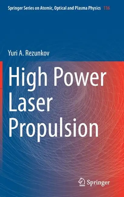 High Power Laser Propulsion by Yuri A. Rezunkov