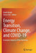 Energy Transition, Climate Change, and Covid-19: Economic Impacts of the Pandemic by Fateh Belaïd
