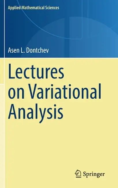 Lectures on Variational Analysis by Asen L. Dontchev