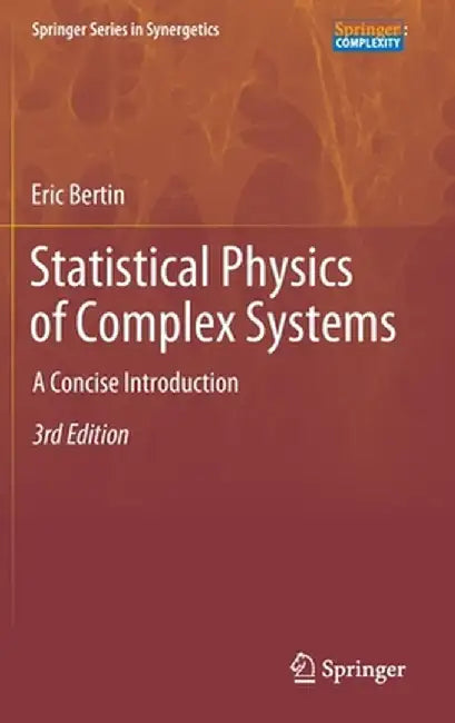 Statistical Physics of Complex Systems: A Concise Introduction by Eric Bertin
