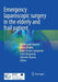 Emergency Laparoscopic Surgery in the Elderly and Frail Patient by Ferdinando Agresta
