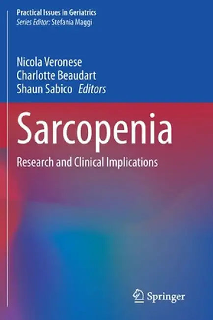 Sarcopenia: Research and Clinical Implications by Nicola Veronese