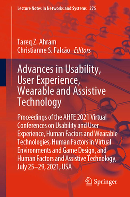 Advances in Usability User Experience Wearable and Assistive T: Proceedings of the Ahfe 2021 Virtual Conferences on Usability and User Expe by Ahram, Tareq Z.