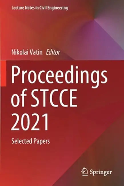 Proceedings of Stcce 2021: Selected Papers by Nikolai Vatin