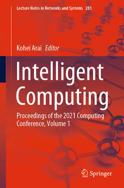 Intelligent Computing: Proceedings of the 2021 Computing Conference, Volume 1 by Kohei Arai