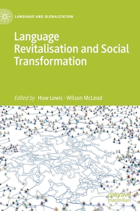 Language Revitalisation and Social Transformation by Huw Lewis, Wilson McLeod