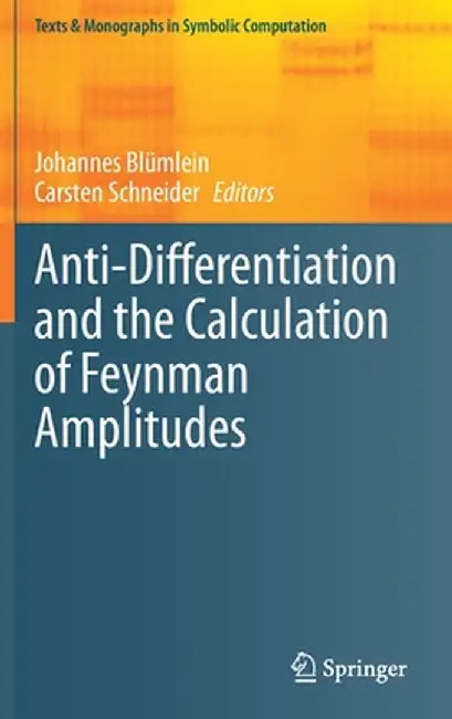 Anti-Differentiation and the Calculation of Feynman Amplitudes by Johannes Blümlein