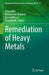 Remediation of Heavy Metals by Inamuddin