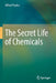 The Secret Life of Chemicals by Alfred Poulos