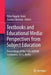 Textbooks and Educational Media: Perspectives from Subject Education: Proceedings of the 13th Iartem Conference 2015, Berlin by Péter Bagoly-Simó