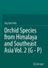 Orchid Species from Himalaya and Southeast Asia Vol. 2 (G - P) by Eng Soon Teoh