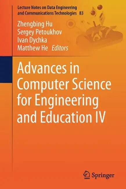 Advances in Computer Science for Engineering and Education IV by Zhengbing Hu