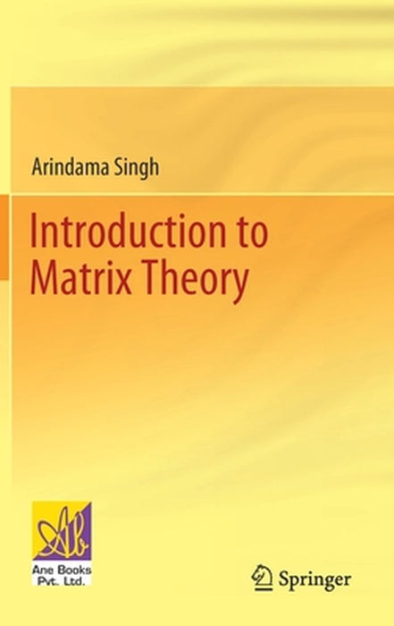 Introduction to Matrix Theory by Arindama Singh