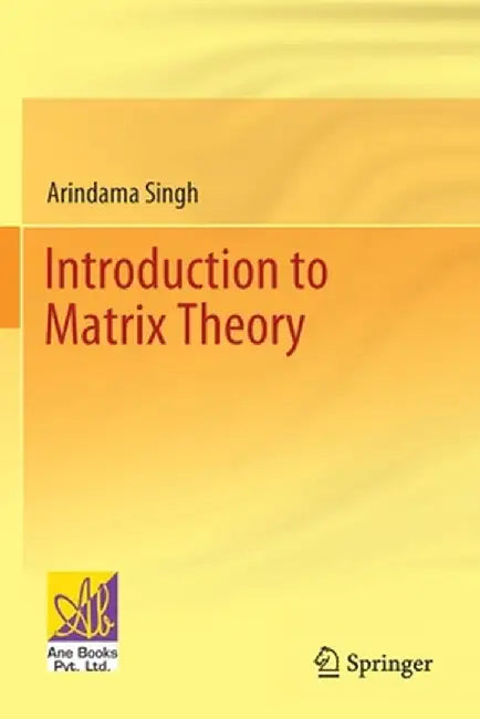 Introduction to Matrix Theory by Arindama Singh