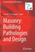 Masonry: Building Pathologies and Design by João M. P. Q. Delgado
