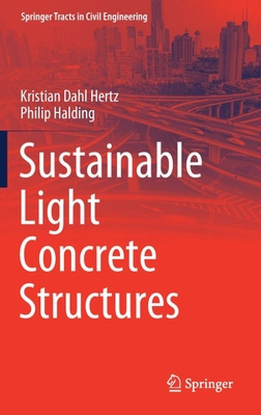 Sustainable Light Concrete Structures by Kristian Dahl Hertz, Philip Halding