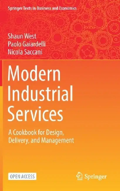 Modern Industrial Services: A Cookbook for Design, Delivery, and Management by Shaun West