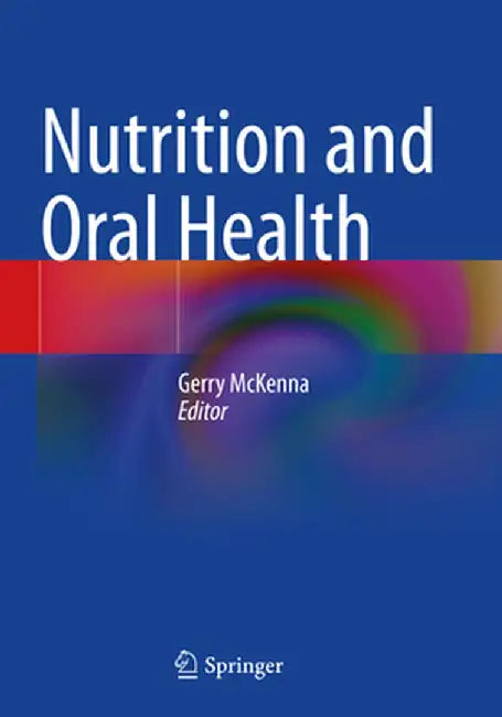 Nutrition and Oral Health by Gerry McKenna