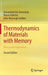 Thermodynamics of Materials with Memory: Theory and Applications by Giovambattista Amendola