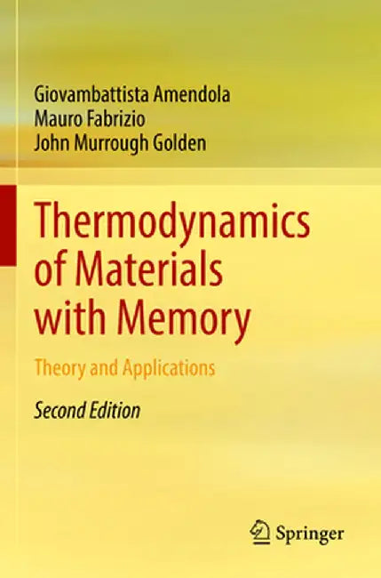 Thermodynamics of Materials with Memory: Theory and Applications by Giovambattista Amendola