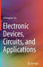 Electronic Devices, Circuits, and Applications by Christopher Siu