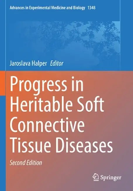Progress in Heritable Soft Connective Tissue Diseases by Jaroslava Halper