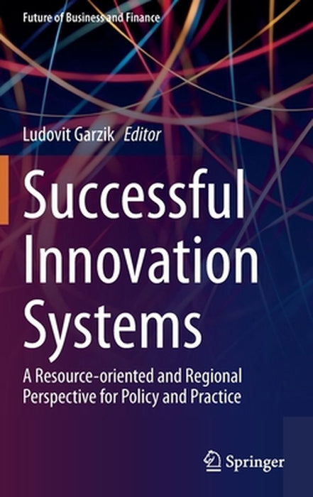 Successful Innovation Systems : A Resource-oriented and Regional Perspective for Policy by Ludovit Garzik