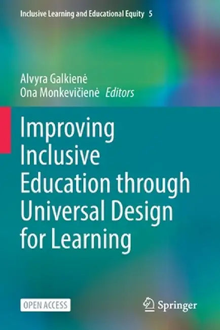 Improving Inclusive Education Through Universal Design for Learning by Alvyra Galkiene