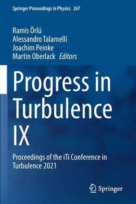 Progress in Turbulence IX: Proceedings of the Iti Conference in Turbulence 2021 by Ramis Örlü