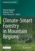 Climate-Smart Forestry in Mountain Regions by Roberto Tognetti