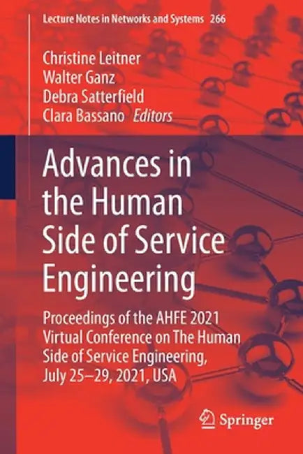 Advances in the Human Side of Service Engineering: Proceedings of the Ahfe 2021 Virtual Conference on the Human Side of Service Engineering, July 25-2 by Christine Leitner