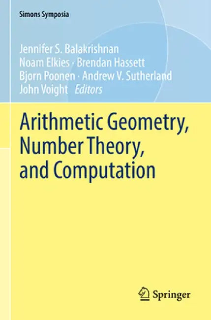 Arithmetic Geometry, Number Theory, and Computation by Jennifer S. Balakrishnan