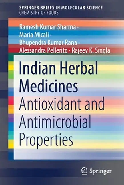 Indian Herbal Medicines: Antioxidant and Antimicrobial Properties by Ramesh Kumar Sharma