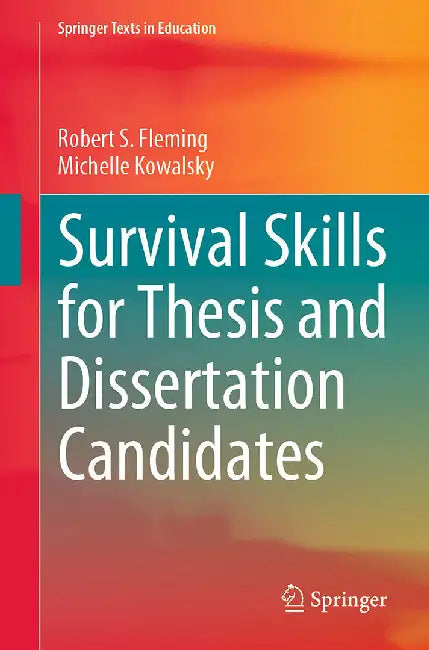 Survival Skills for Thesis and Dissertation Candidates by Fleming, Robert S.