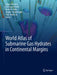 World Atlas of Submarine Gas Hydrates in Continental Margins by Jürgen Mienert