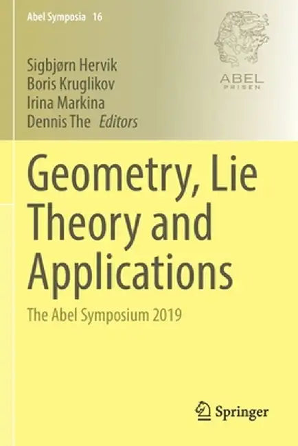 Geometry, Lie Theory and Applications: The Abel Symposium 2019 by Sigbjørn Hervik