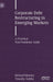 Corporate Debt Restructuring in Emerging Markets: A Practical Post-Pandemic Guide by Richard Marney, Timothy Stubbs