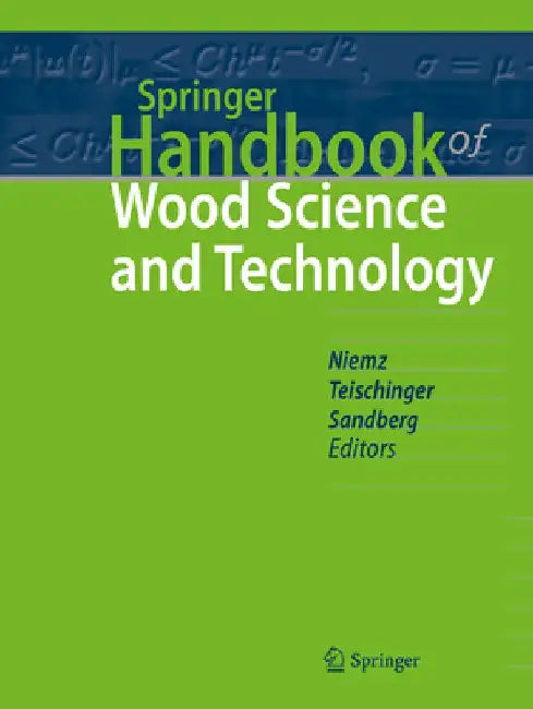 Springer Handbook of Wood Science and Technology by Peter Niemz