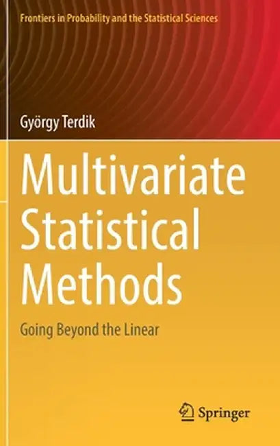 Multivariate Statistical Methods: Going Beyond the Linear by György Terdik