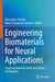 Engineering Biomaterials for Neural Applications: Targeting Traumatic Brain and Spinal Cord Injuries by Elisa López-Dolado